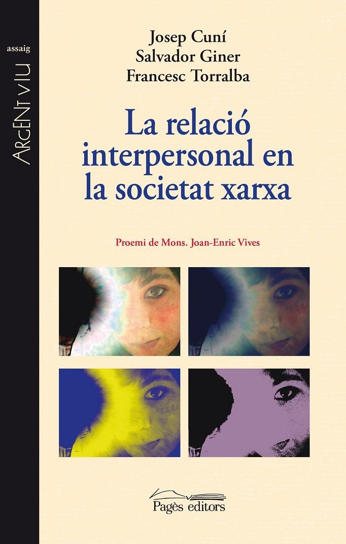 RELACIÓ INTERPERSONAL EN LA SOCIETAT XARXA (ARGENT VIU,124) | 9788499754918 | CUNÍ, JOSEP / GINER, SALVADOR / TORRALBA, FRANCESC | Llibreria La Gralla | Llibreria online de Granollers