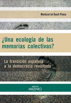  ECOLOGÍA DE LAS MEMORIAS COLECTIVAS?.LA TRANSICIÓN ESPAÑOLA A LA DEMOCRACIA REVISITADA | 9788497436267 | DUCH, MONTSERRAT | Llibreria La Gralla | Librería online de Granollers