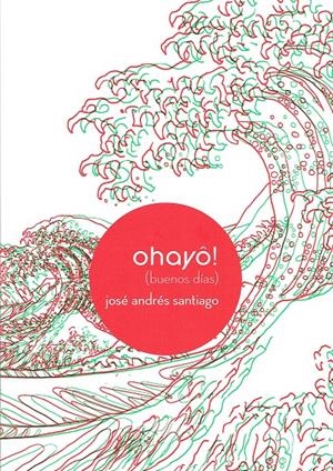 OHAYÔ! (BUENOS DÍAS) | 9788416033201 | SANTIAGO IGLESIAS, JOSÉ ANDRÉS | Llibreria La Gralla | Llibreria online de Granollers