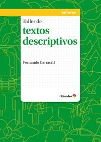 TALLER DE TEXTOS DESCRIPTIVOS | 9788499215457 | CARRATALÁ TERUEL, FERNANDO | Llibreria La Gralla | Llibreria online de Granollers