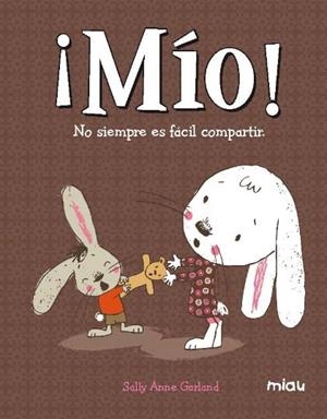 MÍO. NO SIEMPRE ES FÁCIL COMPARTIR | 9788416082704 | GARLAND, SALLY ANNE | Llibreria La Gralla | Librería online de Granollers