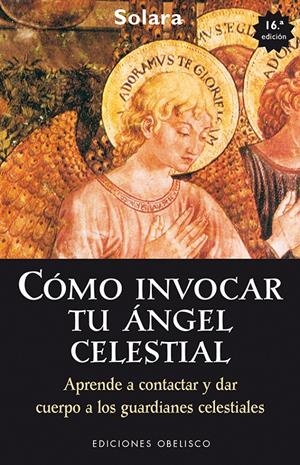 CÓMO INVOCAR TU ÁNGEL CELESTIAL (16ª EDICIÓN) | 9788415968795 | SOLARA | Llibreria La Gralla | Librería online de Granollers
