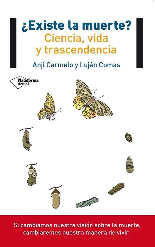 ¿EXISTE LA MUERTE? CIENCIA VIDA Y TRASCENDENCIA | 9788415880967 | CARMELO, ANJI / COMAS, LUJÁN | Llibreria La Gralla | Librería online de Granollers
