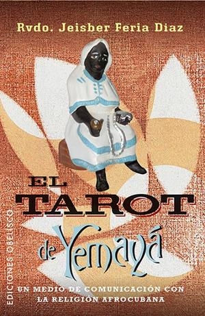 TAROT DE YEMAYÁ, EL | 9788415968672 | FERIA, JEISBER | Llibreria La Gralla | Librería online de Granollers