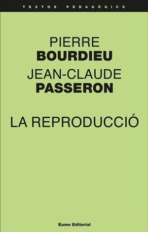 REPRODUCCIÓ, LA. ELEMENTS PER A UNA TEORIA DEL SISTEMA D'ENSENYAMENT | 9788497665018 | BOURDIEU, PIERRE; PASSERON, JEAN-CLAUDE | Llibreria La Gralla | Librería online de Granollers