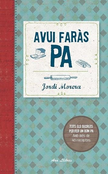 AVUI FARÀS PA | 9788415642800 | MORERA I RANSANZ, JORDI | Llibreria La Gralla | Llibreria online de Granollers