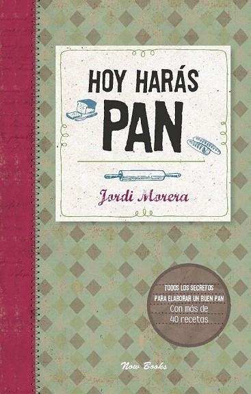 HOY HARÁS PAN | 9788494217111 | MORERA I RANSANZ, JORDI | Llibreria La Gralla | Llibreria online de Granollers