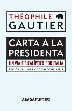 CARTA A LA PRESIDENTA | 9788416160044 | GAUTIER, THÉOPHILE | Llibreria La Gralla | Librería online de Granollers