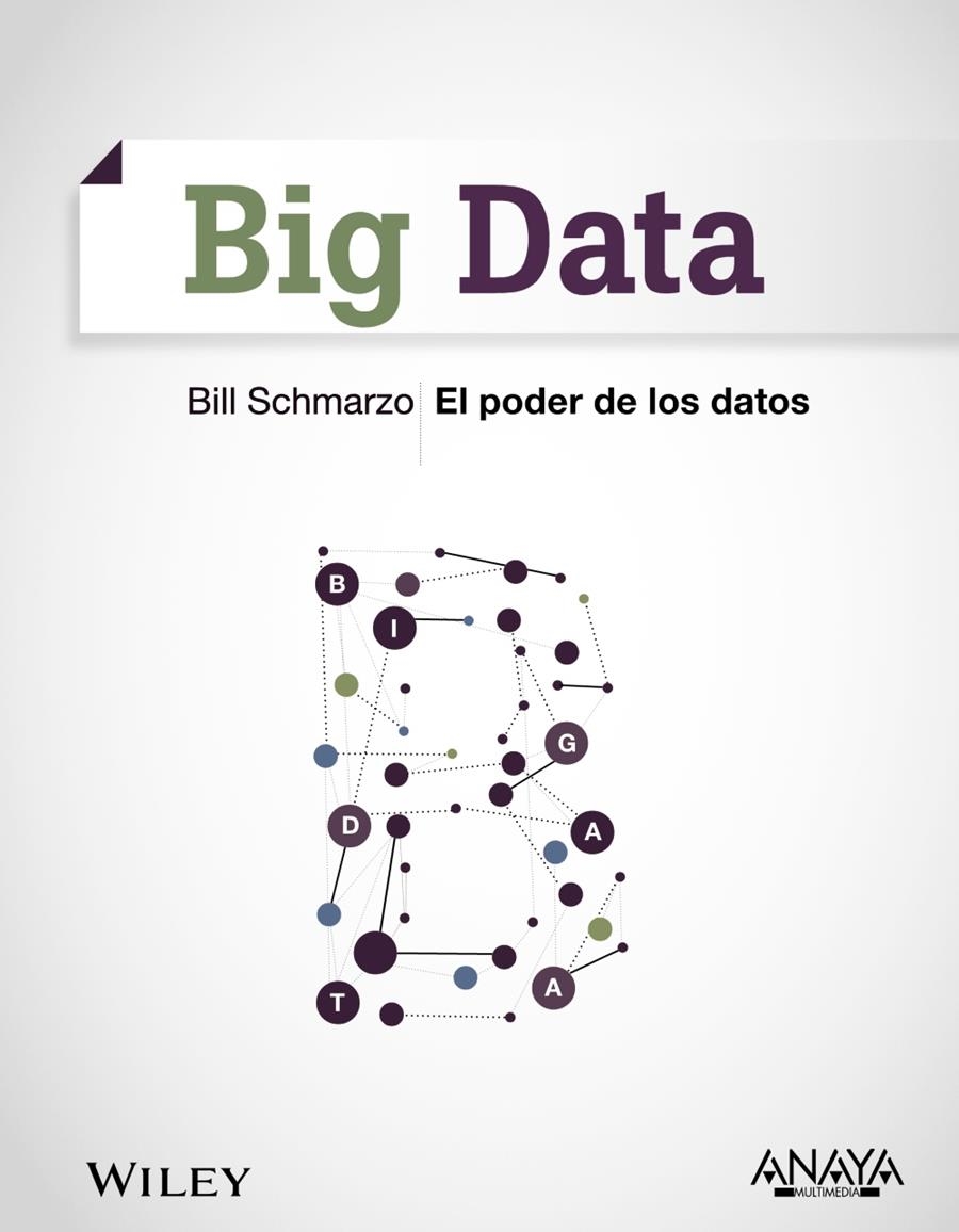 BIG DATA. EL PODER DE LOS DATOS | 9788441535763 | SCHMARZO, BILL | Llibreria La Gralla | Librería online de Granollers