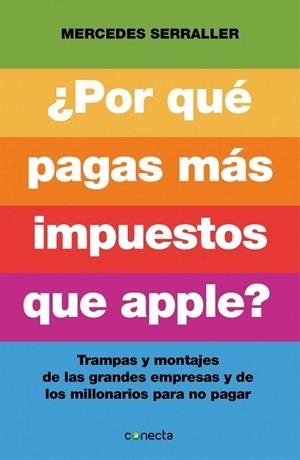 POR QUÉ PAGAS MAS IMPUESTOS QUE APPLE? | 9788415431961 | SERRALLER, MERCEDES | Llibreria La Gralla | Librería online de Granollers