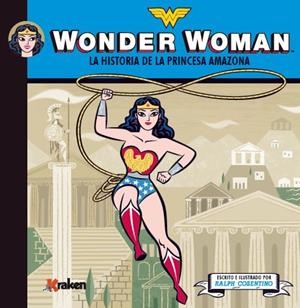 WONDER WOMAN LA HISTORIA DE LA PRINCESA AMAZONA | 9788492534630 | COSENTINO, RALPH | Llibreria La Gralla | Librería online de Granollers