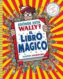 DÓNDE ESTÁ WALLY? EL LIBRO MÁGICO (LIBRO+PÓSTER) | 9788415579748 | HANDFORD, MARTIN | Llibreria La Gralla | Llibreria online de Granollers