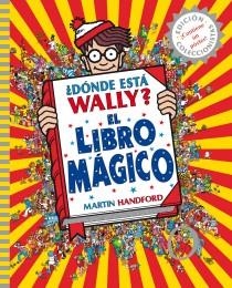 DÓNDE ESTÁ WALLY? EL LIBRO MÁGICO (LIBRO+PÓSTER) | 9788415579748 | HANDFORD, MARTIN | Llibreria La Gralla | Librería online de Granollers