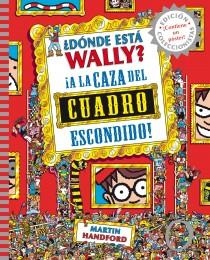 DÓNDE ESTÁ WALLY? A LA CAZA DEL CUADRO ESCONDIDO (LIBRO+PÓSTER) | 9788415579755 | HANDFORD, MARTIN | Llibreria La Gralla | Llibreria online de Granollers