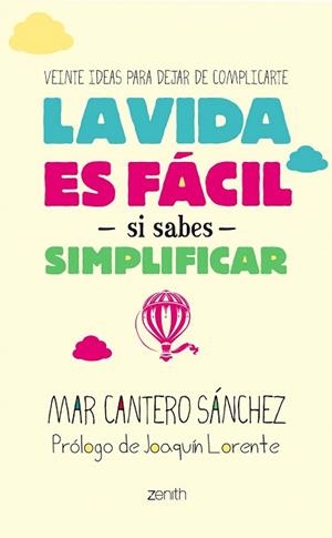 VIDA ES FÁCIL SI SABES SIMPLIFICAR, LA | 9788408128267 | CANTERO, MAR | Llibreria La Gralla | Librería online de Granollers