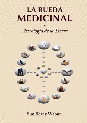 RUEDA MEDICINAL.ASTROLOGÍA DE LA TIERRA | 9788416033195 | BEAR, SUN | Llibreria La Gralla | Librería online de Granollers