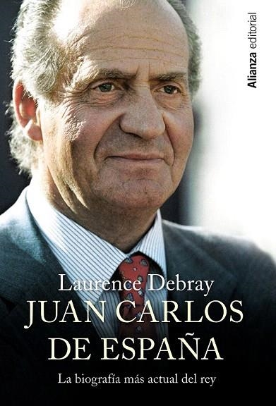 JUAN CARLOS DE ESPAÑA | 9788420690780 | DEBRAY, LAURENCE | Llibreria La Gralla | Llibreria online de Granollers