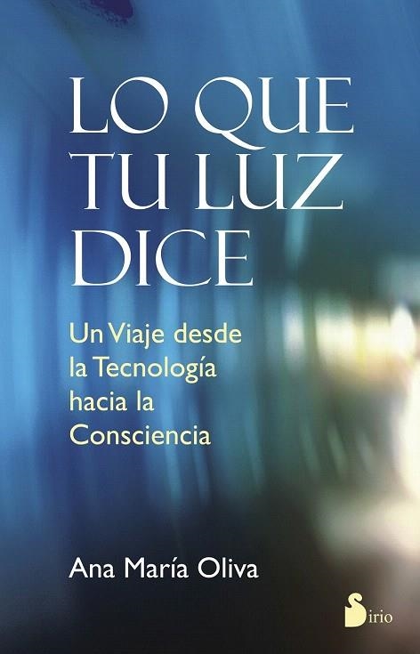 LO QUE TU LUZ DICE | 9788478089871 | OLIVA, ANA MARIA | Llibreria La Gralla | Llibreria online de Granollers
