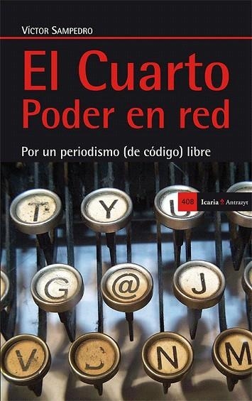 CUARTO PODER EN RED, EL. POR UN PERIODISMO (DE CÓDIGO) LIBRE | 9788498885903 | SAMPEDRO BLANCO, VICTOR | Llibreria La Gralla | Llibreria online de Granollers