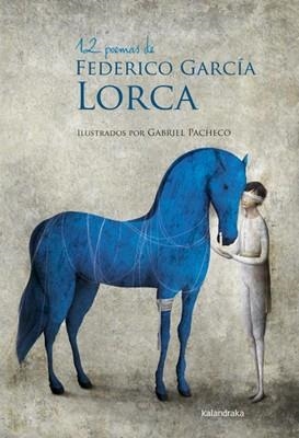 12 POEMAS DE FEDERICO GARCÍA LORCA | 9788492608836 | GARCÍA LORCA, FEDERICO/PACHECO, GABRIEL | Llibreria La Gralla | Llibreria online de Granollers