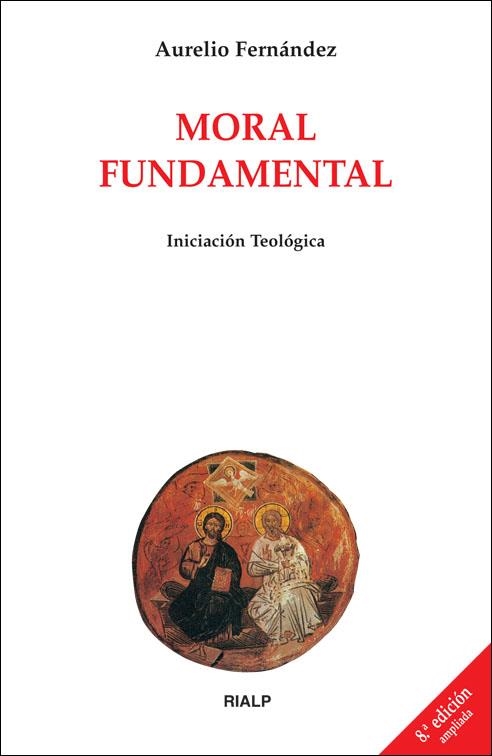 MORAL FUNDAMENTAL.INICIACIÓN TEOLÓGICA | 9788432142741 | FERNÁNDEZ, AURELIO | Llibreria La Gralla | Llibreria online de Granollers