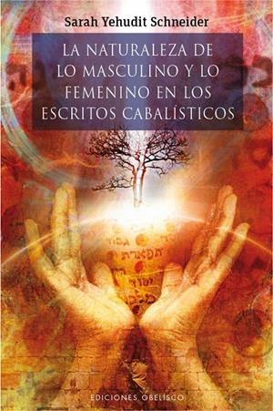 NATURALEZA DE LO MASCULINO Y LO FEMENINO EN LOS ESTRICOTS CABALÍSTICOS, LA | 9788415968788 | YEHUDIT SCHBEUDER, SARAH | Llibreria La Gralla | Llibreria online de Granollers
