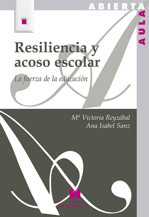 RESILIENCIA Y ACOSO ESCOLAR | 9788471338099 | REYZÁBAL RODRÍGUEZ, Mª VICTORIA/SANZ GARCÍA, ANA ISABEL | Llibreria La Gralla | Librería online de Granollers