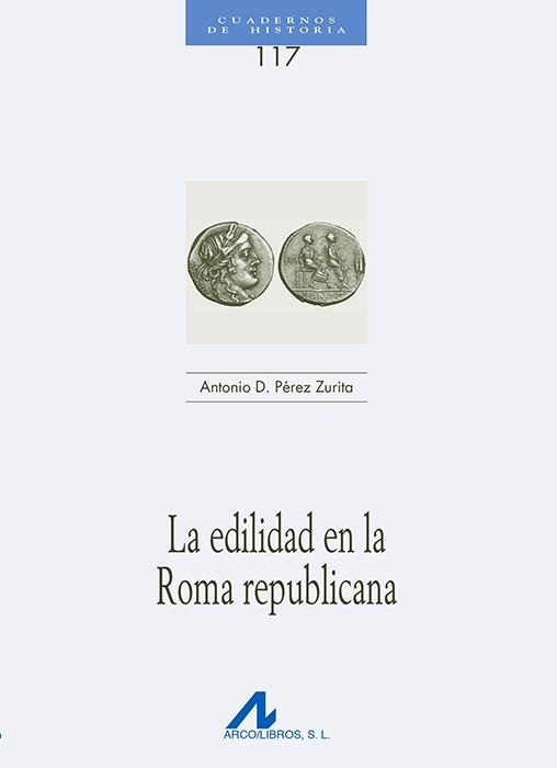 EDILIDAD EN LA ROMA REPUBLICANA, LA | 9788476358818 | PÉREZ ZURITA, ANTONIO D. | Llibreria La Gralla | Librería online de Granollers