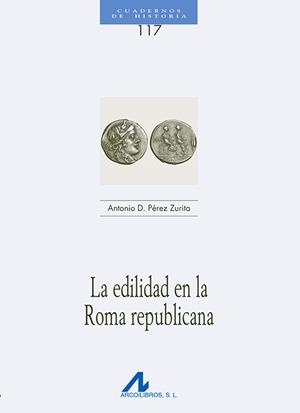 EDILIDAD EN LA ROMA REPUBLICANA, LA | 9788476358818 | PÉREZ ZURITA, ANTONIO D. | Llibreria La Gralla | Librería online de Granollers