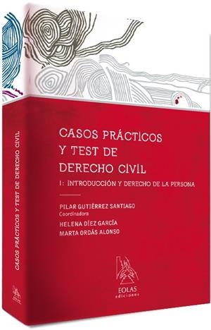 CASOS PRÁCTICOS Y TEST DE DERECHO CIVIL I | 9788415603368 | GUTIÉRREZ SANTIAGO, PILAR/DÍEZ GARCÍA, HELENA/ORDÁS ALONSO, MARTA | Llibreria La Gralla | Librería online de Granollers