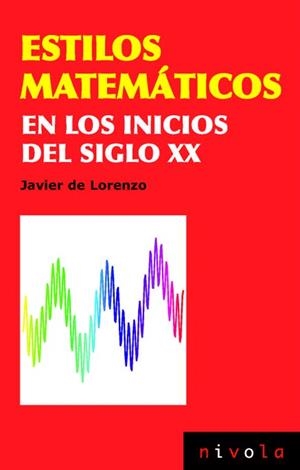 ESTILOS MATEMÁTICOS EN LOS INICIOS DEL SIGLO XX | 9788492493838 | DE LORENZO MARTÍNEZ, JAVIER | Llibreria La Gralla | Librería online de Granollers