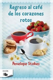 REGRESO AL CAFÉ DE LOS CORAZONES ROTOS (B DE BOLSILLO) | 9788498728699 | STOKES, PENELOPE | Llibreria La Gralla | Llibreria online de Granollers