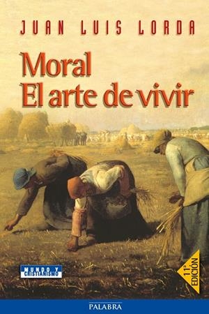 MORAL EL ARTE DE VIVIR | 9788482398440 | LORDA, JUAN LUIS | Llibreria La Gralla | Llibreria online de Granollers