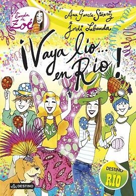 VAYA LÍO EN RÍO (LA BANDA DE ZOÉ 8) | 9788408130529 | GARCIA SIÑERIZ, ANA; LABANDA, JORDI | Llibreria La Gralla | Llibreria online de Granollers