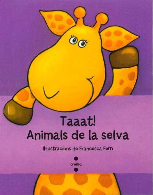 TAAAT! ANIMALS DE LA SELVA | 9788466134217 | Llibreria La Gralla | Librería online de Granollers