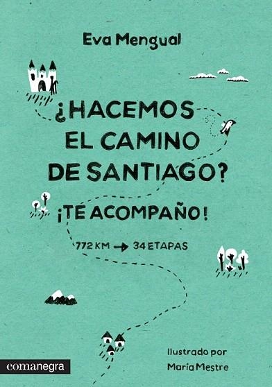HACEMOS EL CAMINO DE SANTIAGO? ¡TE ACOMPAÑO! | 9788416033218 | MENGUAL, EVA | Llibreria La Gralla | Librería online de Granollers