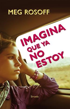 IMAGINA QUE YA NO ESTOY (LAS TRES EDADES,248) | 9788416120765 | ROSOFF, MEG | Llibreria La Gralla | Llibreria online de Granollers