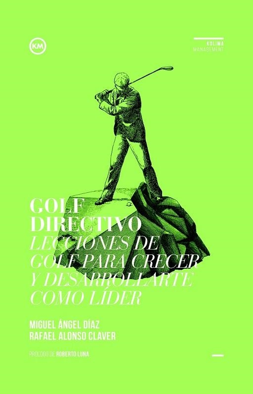 GOLF DIRECTIVO | 9788494235849 | DÍAZ, MIGUEL ÁNGEL / ALONSO, RAFAEL | Llibreria La Gralla | Llibreria online de Granollers