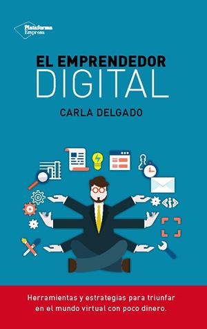 EMPRENDEDOR DIGITAL, EL | 9788416096510 | DELGADO, CARLA | Llibreria La Gralla | Llibreria online de Granollers