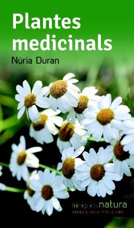 PLANTES MEDICINALS (MINIGUIES NATURA) | 9788490342480 | DURAN, NÚRIA | Llibreria La Gralla | Librería online de Granollers