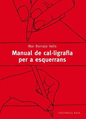 MANUAL DE CAL·LIGRAFIA PER A ESQUERRANS | 9788416166077 | BORRAJO VALLS, MAR | Llibreria La Gralla | Llibreria online de Granollers