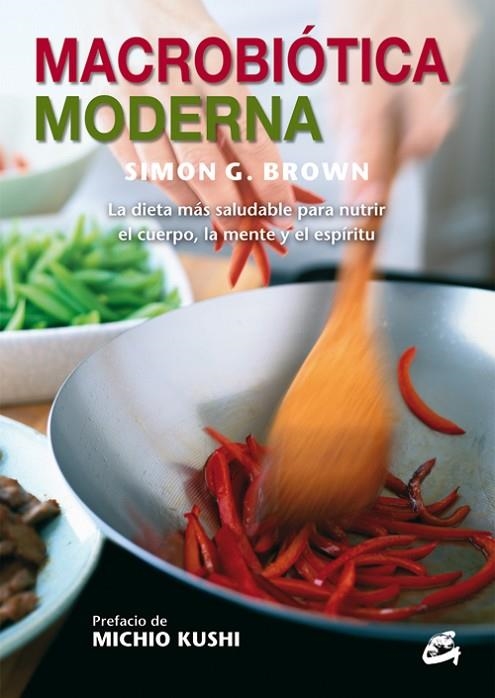 MACROBIÓTICA MODERNA | 9788484454731 | BROWN, SIMON G. | Llibreria La Gralla | Librería online de Granollers