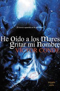 HE OÍDO A LOS MARES GRITAR MI NOMBRE (BOLSILLO) | 9788494112881 | CONDE, VÍCTOR | Llibreria La Gralla | Librería online de Granollers