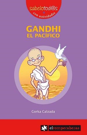 GANDHI EL PACÍFICO (SABERLOTOD@S,21) | 9788415016335 | CALZADA, GORKA | Llibreria La Gralla | Llibreria online de Granollers