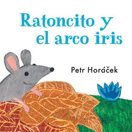 RATONCITO Y EL ARCOIRIS | 9788426140753 | HORÁCEK, PETR | Llibreria La Gralla | Llibreria online de Granollers