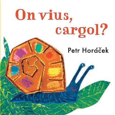 ON VIUS CARGOL? | 9788426140784 | HORÁCEK, PETR | Llibreria La Gralla | Llibreria online de Granollers