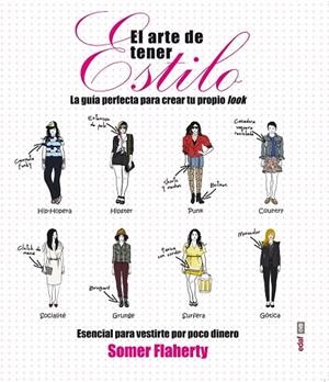 ARTE DE TENER ESTILO.LA GUÍA PERFECTA PARA CREAR TU PROPIA LOOK | 9788441433847 | FLAHERTY, SOMER | Llibreria La Gralla | Librería online de Granollers