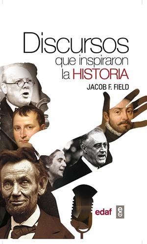 DISCURSOS QUE INSPIRARON LA HISTORIA | 9788441434394 | FIELD, JACOB F. | Llibreria La Gralla | Librería online de Granollers