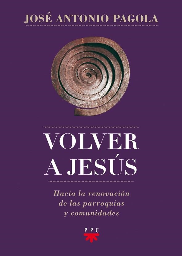 VOLVER A JESUS | 9788428827171 | PAGOLA, JOSE ANTONIO | Llibreria La Gralla | Llibreria online de Granollers
