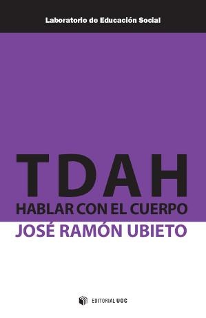 TDAH: HABLAR CON EL CUERPO | 9788490641873 | UBIETO, JOSÉ RAMÓN | Llibreria La Gralla | Librería online de Granollers
